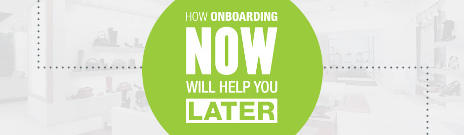 How Onboarding Now Will Help You Later
