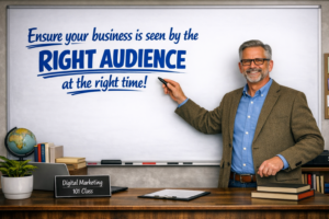 Ensure your business is seen by the right audience at the right time.